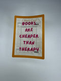 Books Are Cheaper Than Therapy Waterproof Sticker