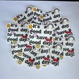 It’s A Good Day To Have A Good Day Waterproof Sticker
