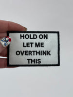 Hold On Let Me Overthink This Adhesive Patch