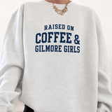 Raised on Coffee and Gilmore Girls Crewneck