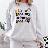 It's A Good Day For A Good Day Crewneck