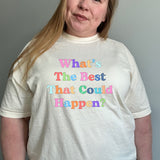 What's The Best That Could Happen Comfort Colors Tee