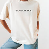 I Am Jane Doe Comfort Colors Tee