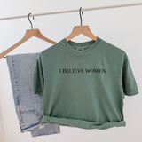 I Believe Women Comfort Colors Tee