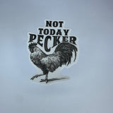 Not Today Pecker Waterproof Sticker