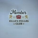 Member Ella’s Fellas Club Waterproof Sticker