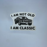 I Am Not Old I Am Classic Waterproof Sticker