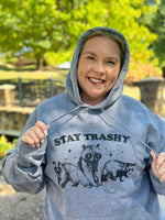 Stay Trashy Hoodie