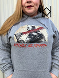 Bitches Be Trippin' Hoodie