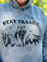 Stay Trashy Hoodie