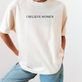I Believe Women Comfort Colors Tee