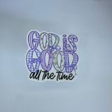 God Is Good All The Time Waterproof Sticker