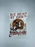 We Read At Dawn Cowgirls Waterproof Sticker