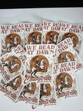 We Read At Dawn Cowgirls Waterproof Sticker