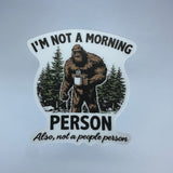 I’m Not A Morning Person Waterproof Sticker