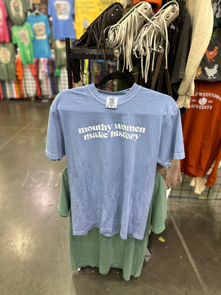 Mouthy Women Make History Tshirt
