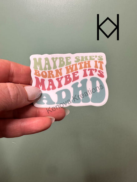 Maybe It's ADHD Waterproof Sticker