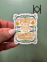 Plant The Seeds Waterproof Sticker