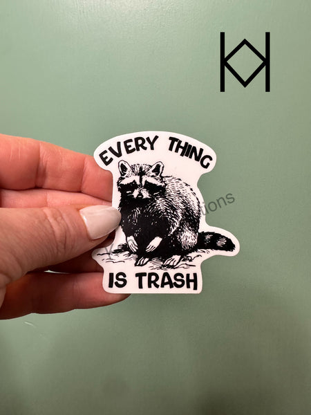 Everything is Trash Waterproof Sticker