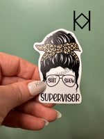 Shit Show Supervisor Waterproof Sticker