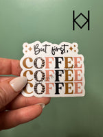 But First Coffee Waterproof Sticker