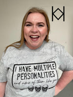 I Have Multiple Personalities Tee