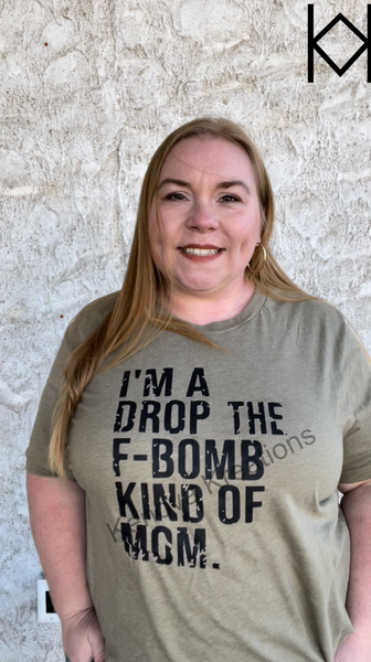 Drop The F-Bomb Mom Tee